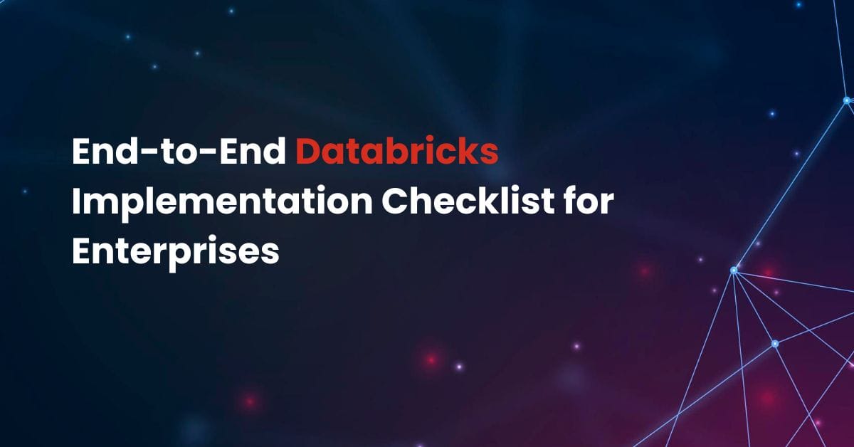 Comprehensive Databricks Implementation Checklist for Enterprises